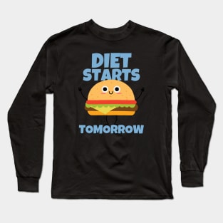 Diet Starts Tomorrow Sarcastic Long Sleeve T-Shirt